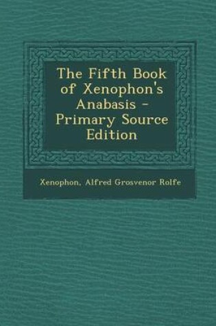 Cover of The Fifth Book of Xenophon's Anabasis - Primary Source Edition