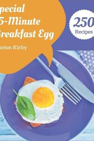 Cover of 250 Special 15-Minute Breakfast Egg Recipes