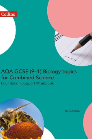 Cover of AQA GCSE 9-1 Biology for Combined Science Foundation Support Workbook
