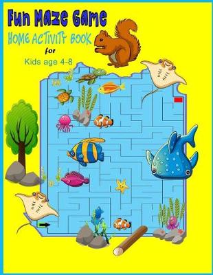 Book cover for Fun Maze Game Home activity book for kids age 4-8