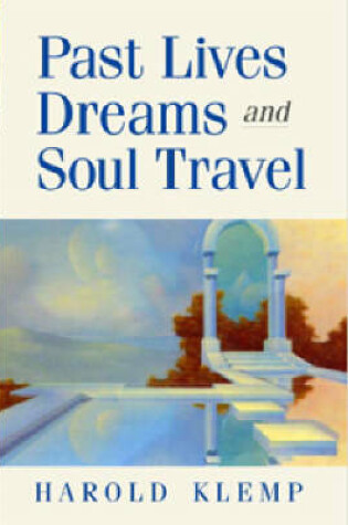 Cover of Past Lives, Dreams, and Soul Travel