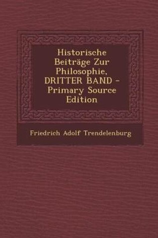 Cover of Historische Beitrage Zur Philosophie, Dritter Band