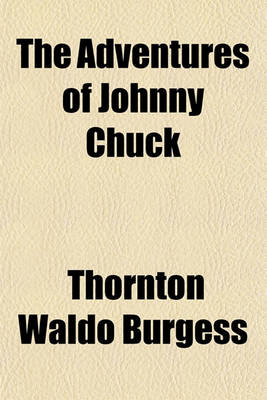 Book cover for The Adventures of Johnny Chuck