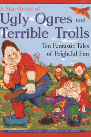 Cover of Ugly Orges & Terrible Trolls: a Storybook
