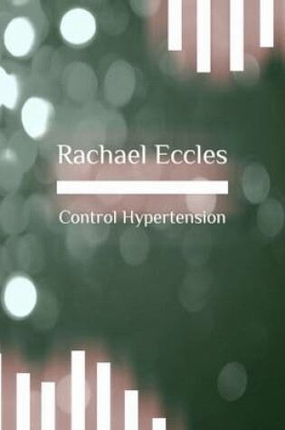 Cover of Control Hypertension, High Blood Pressure, Self Help Hypnotherapy, Healthy Lifestyle Changes, Hypnosis CD