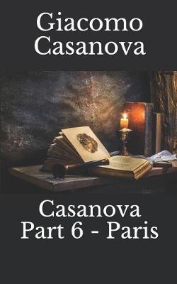 Book cover for Casanova Part 6 - Paris