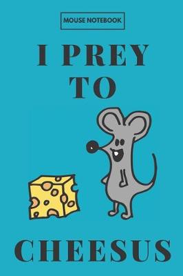 Book cover for I prey to Cheesus - Notebook