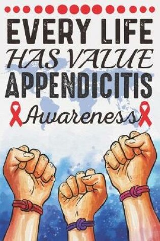 Cover of Every Life Has Value Appendicitis Awareness