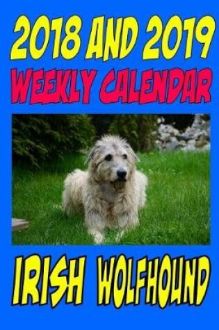 Cover of 2018 and 2019 Weekly Calendar Irish Wolfhound