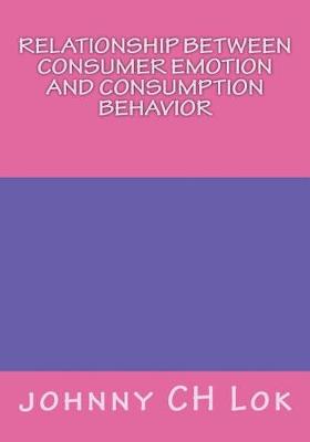 Book cover for Relationship Between Consumer Emotion And Consumption Behavior