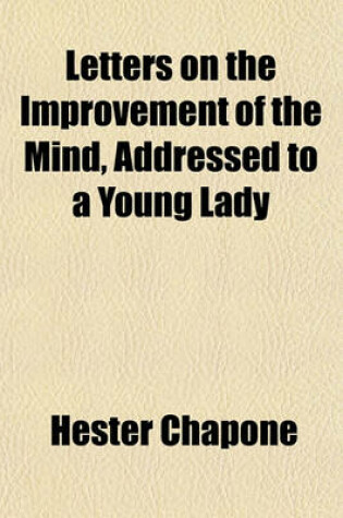 Cover of Letters on the Improvement of the Mind, Addressed to a Young Lady