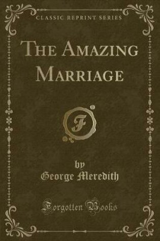 Cover of The Amazing Marriage (Classic Reprint)