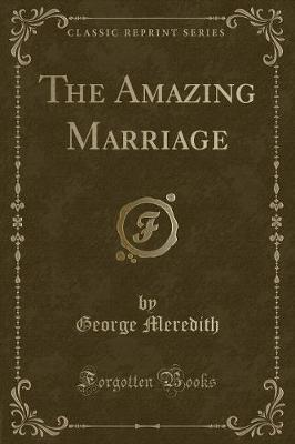 Book cover for The Amazing Marriage (Classic Reprint)