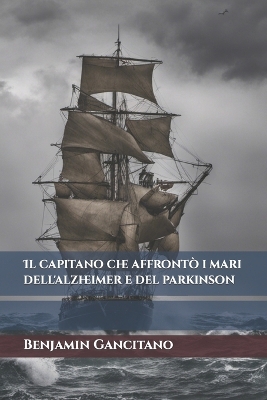 Book cover for Il capitano che affrontò i mari dell'alzheimer e del parkinson