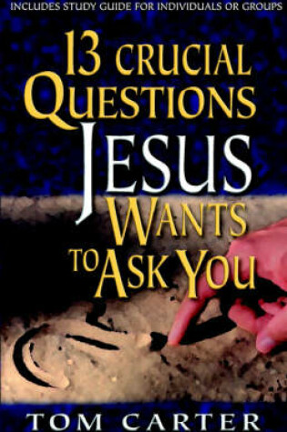 Cover of 13 Crucial Questions Jesus Wants to Ask You