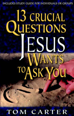 Book cover for 13 Crucial Questions Jesus Wants to Ask You