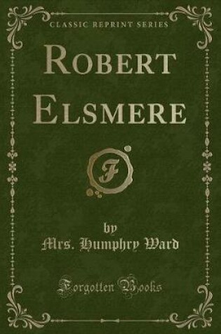 Cover of Robert Elsmere (Classic Reprint)