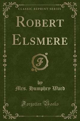 Book cover for Robert Elsmere (Classic Reprint)