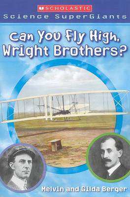 Book cover for Can You Fly High, Wright Brothers? (Scholastic Science Supergiants)