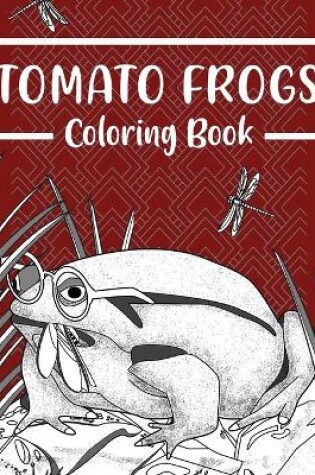 Cover of Tomato Frogs Coloring Book