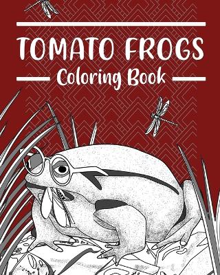 Book cover for Tomato Frogs Coloring Book