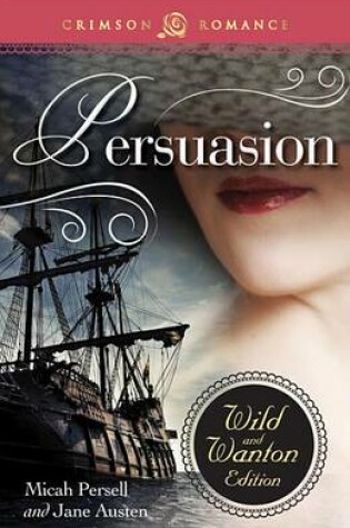 Cover of Persuasion: The Wild And Wanton Edition
