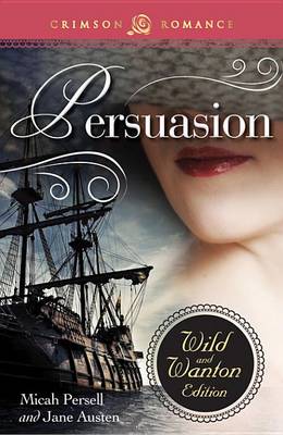 Book cover for Persuasion: The Wild And Wanton Edition