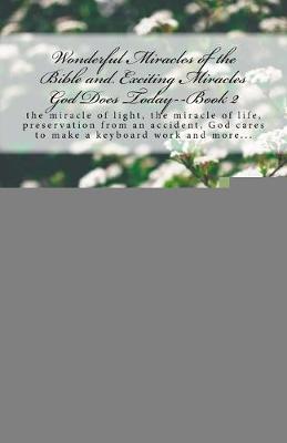 Book cover for Wonderful Miracles of the Bible and Exciting Miracles God Does Today--Book 2