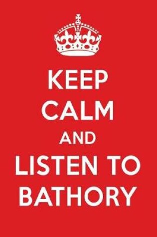 Cover of Keep Calm and Listen to Bathory