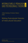 Book cover for Writing Postcolonial Histories of Intercultural Education