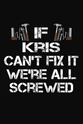 Book cover for If Kris Can't Fix It We're All Screwed