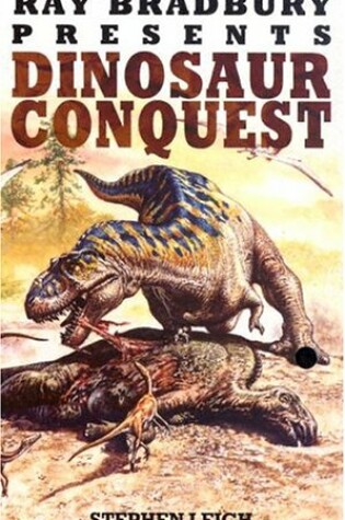 Cover of Ray Bradbury Presents Dinosaur Conquest