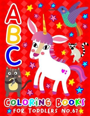 Book cover for ABC Coloring Books for Toddlers No.67