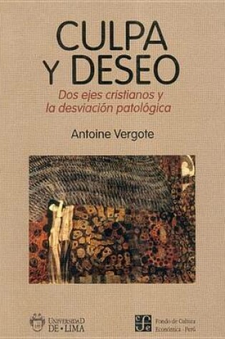 Cover of Culpa y Deseo. DOS Ejes Cristianos y La Desviacion Patologica