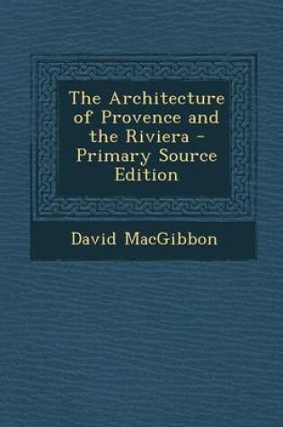 Cover of The Architecture of Provence and the Riviera