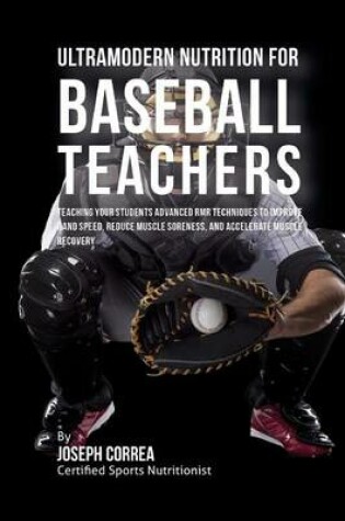 Cover of Ultramodern Nutrition for Baseball Teachers