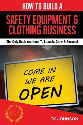 Book cover for How to Build a Safety Equipment & Clothing Business (Special Edition)