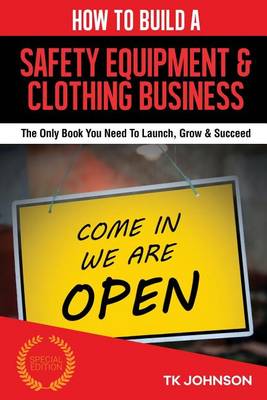 Cover of How to Build a Safety Equipment & Clothing Business (Special Edition)