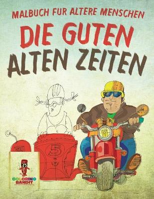 Book cover for Die guten alten Zeiten