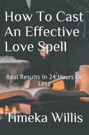 Cover of How To Cast An Effective Love Spell