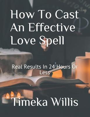 Book cover for How To Cast An Effective Love Spell