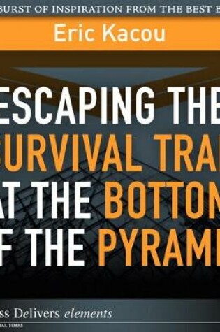 Cover of Escaping the Survival Trap at the Bottom of the Pyramid