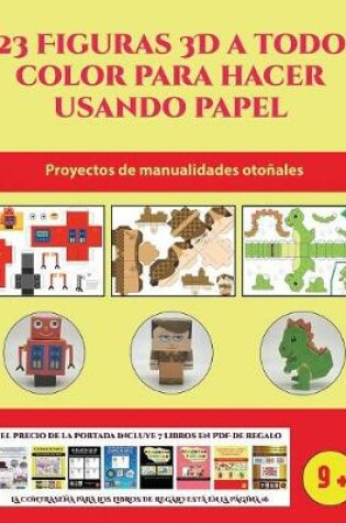 Cover of Proyectos de manualidades otonales (23 Figuras 3D a todo color para hacer usando papel)