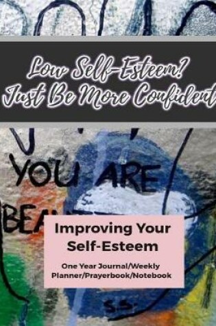 Cover of Low Self-Esteem? Just Be More Confident