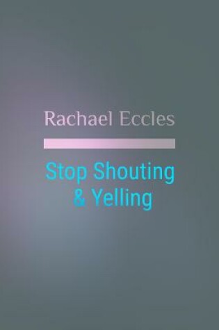 Cover of Stop Shouting and Yelling, Self Hypnosis CD