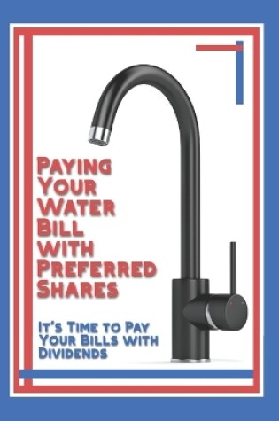 Cover of Paying Your Water Bill with Preferred Shares