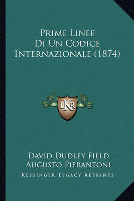 Book cover for Prime Linee Di Un Codice Internazionale (1874)