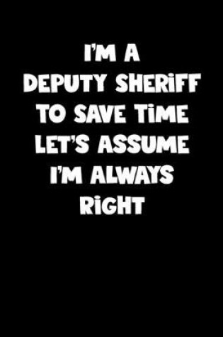 Cover of Deputy Sheriff Notebook - Deputy Sheriff Diary - Deputy Sheriff Journal - Funny Gift for Deputy Sheriff