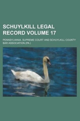 Cover of Schuylkill Legal Record Volume 17