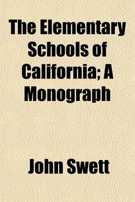 Book cover for The Elementary Schools of California; A Monograph